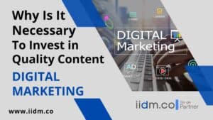 Why Is It Necessary To Invest in Quality Content for Digital Marketing?