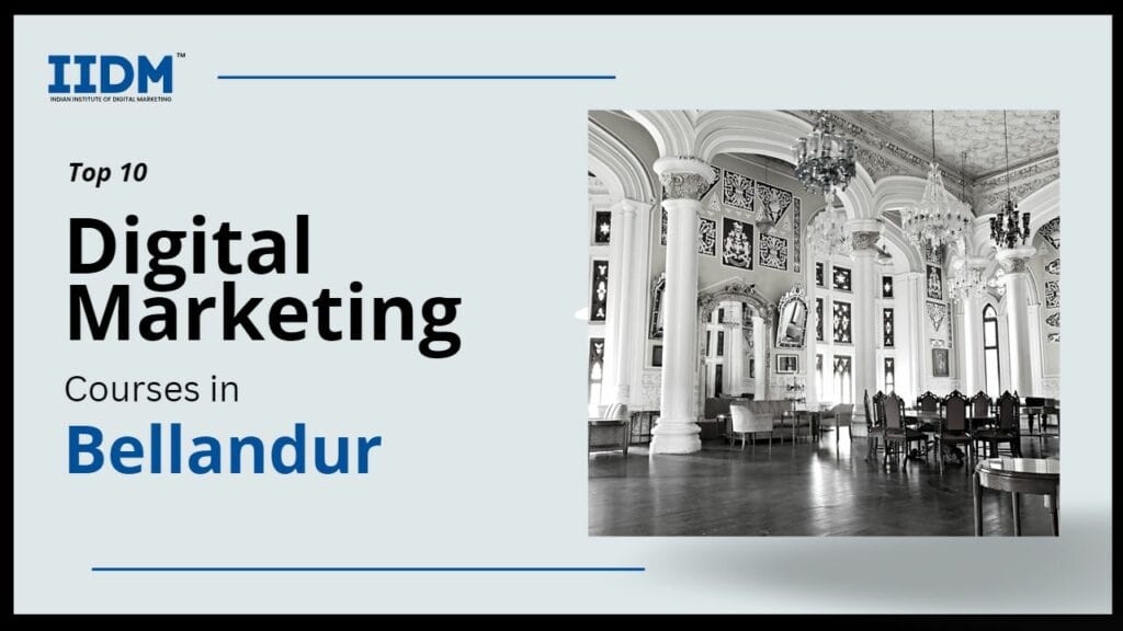 bellandur - IIDM - Indian Institute of Digital Marketing