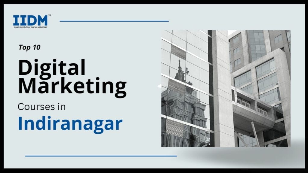 indiranagar - IIDM - Indian Institute of Digital Marketing