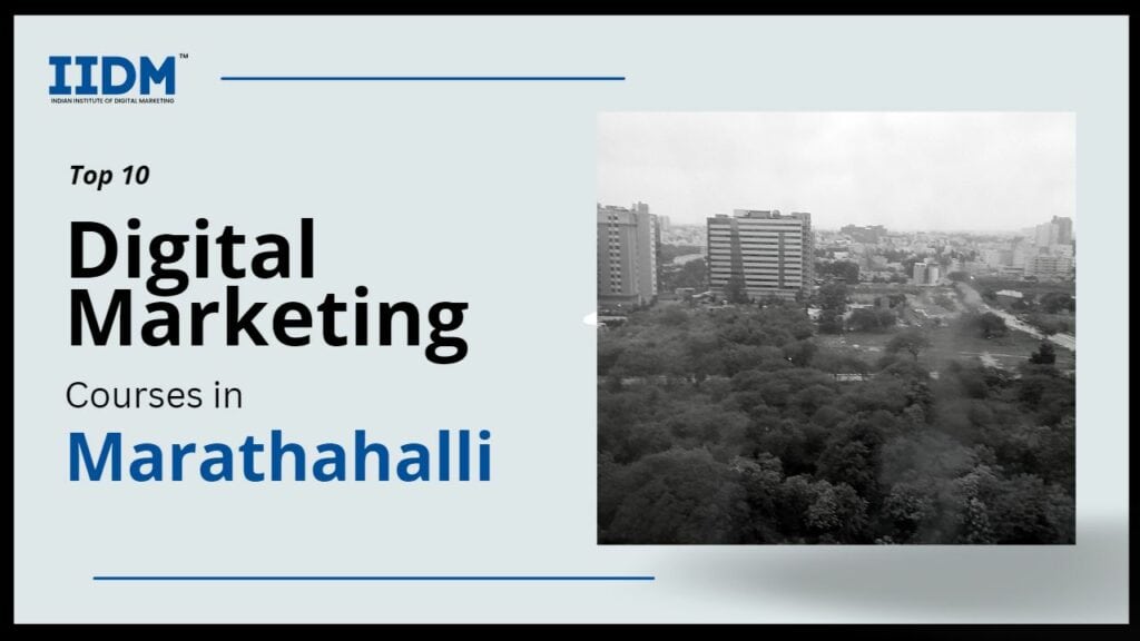 marathahalli - IIDM - Indian Institute of Digital Marketing
