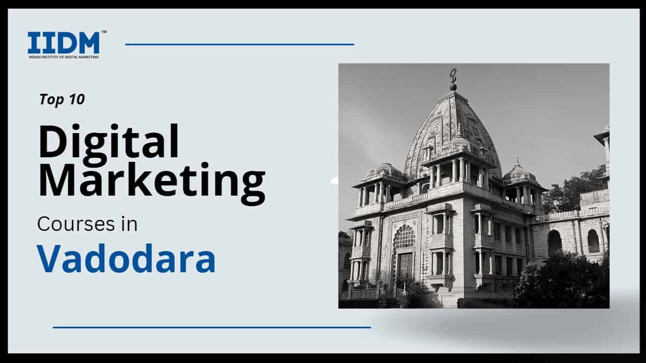 vadodara - IIDM - Indian Institute of Digital Marketing