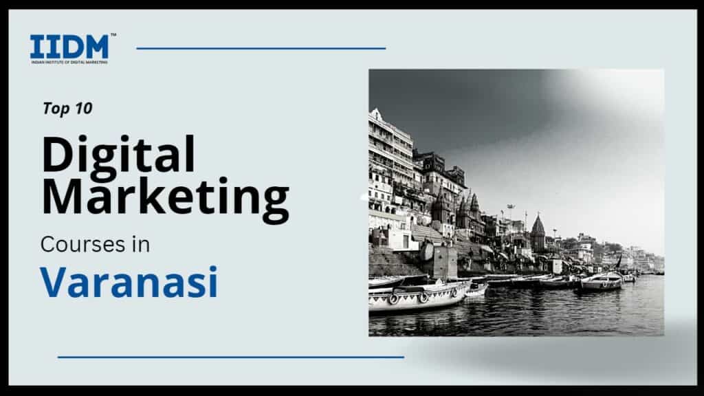 varanasi - IIDM - Indian Institute of Digital Marketing